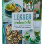 Lekker ecologisch - 500 duurzame recepten
